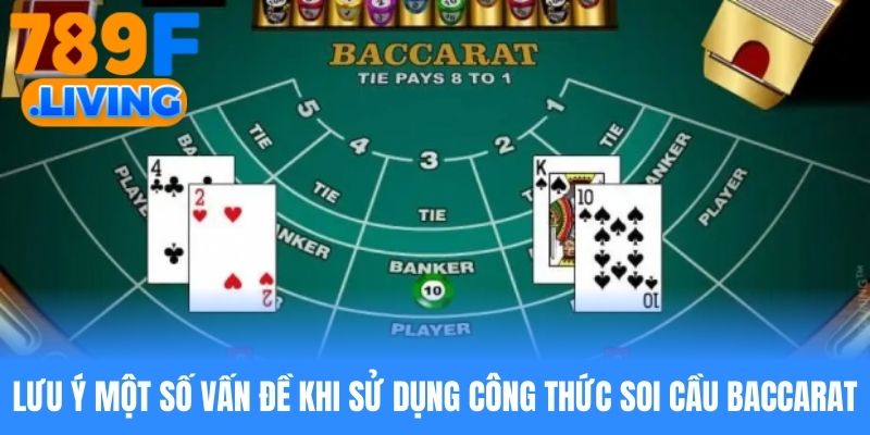 Lưu ý một số vấn đề khi sử dụng công thức soi cầu baccarat